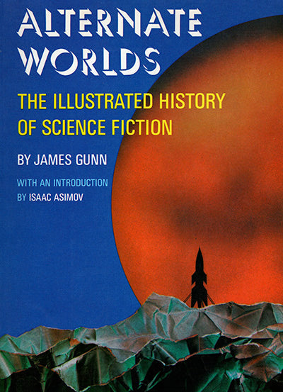 ALTERNATE WORLDS The Illustrated History Of Science Fiction