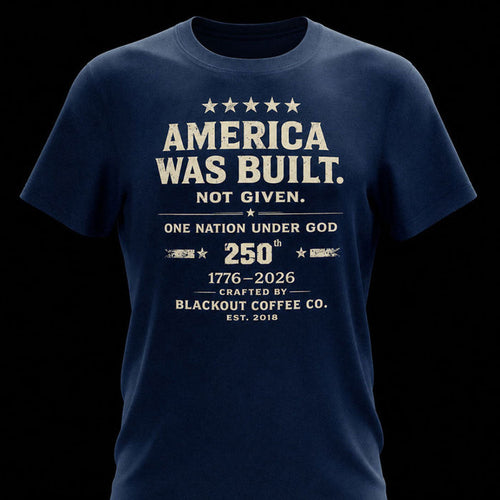 America Was Built. Not Given. T-Shirt