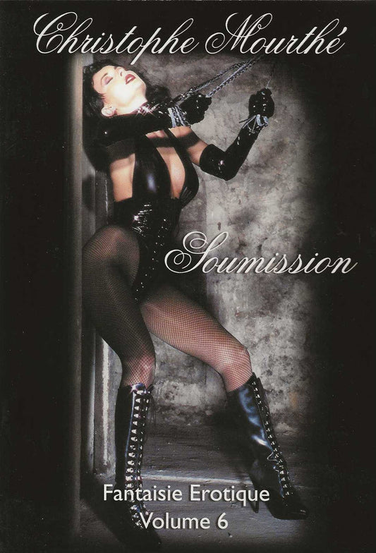 CHRISTOPHE MOURTHE FANTAISIE EROTIQUE Volume 6 Soumission