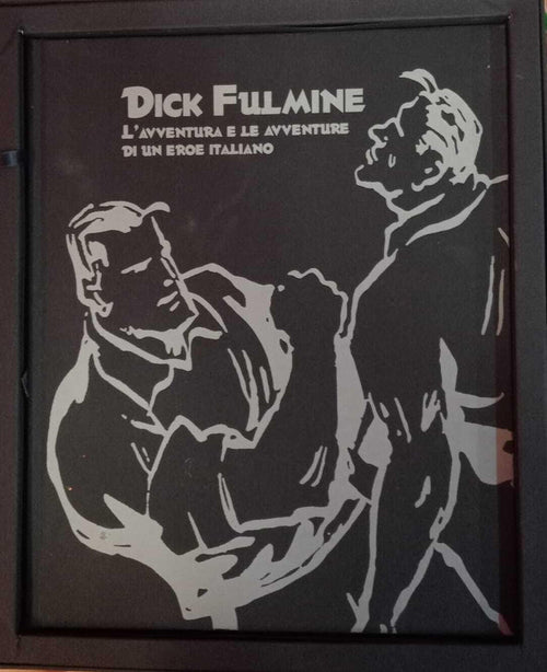 DICK FULMINE L'AVVENTURA E LE AVVENTURE DI UN EROE ITALIANO Boxed & Numbered