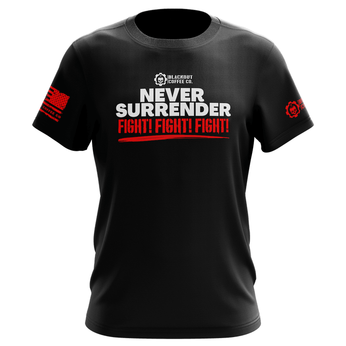Never Surrender FIGHT Black T-Shirt