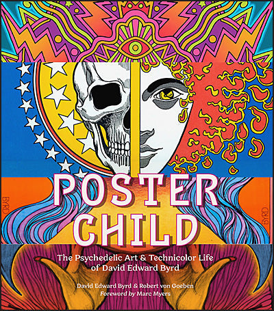 POSTER CHILD A Psychedelic Art & Technicolor Life of David Edward Byrd