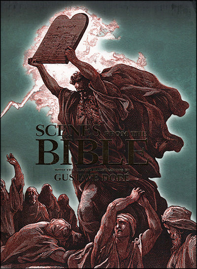SCENES FROM THE BIBLE: With The Classic Illustrations From Gustave Dorè