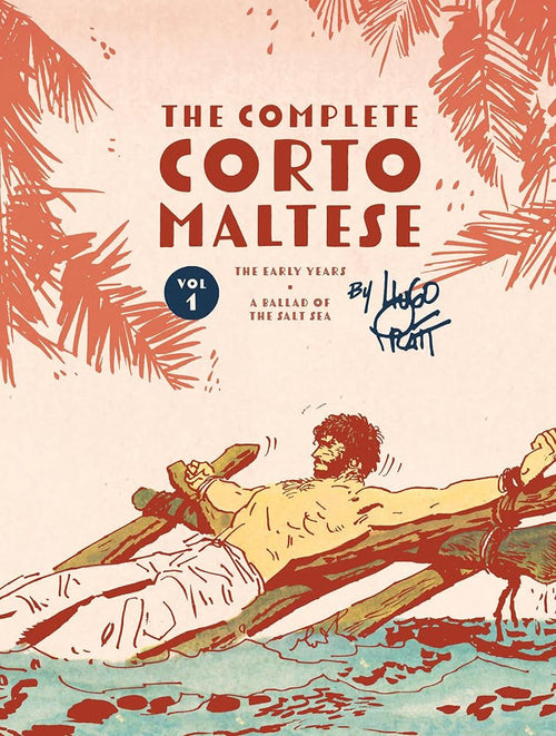 The Complete Corto Maltese Vol. 1: The Early Years and A Ballad of the Salt Sea cover image