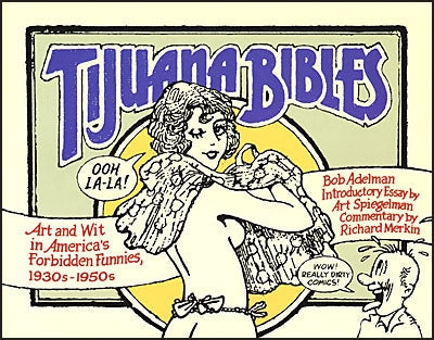 TIJUANA BIBLES Art and Wit in America's Forbidden Funnies 1930s-1950s HC